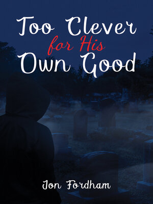 cover image of Too Clever for His Own Good